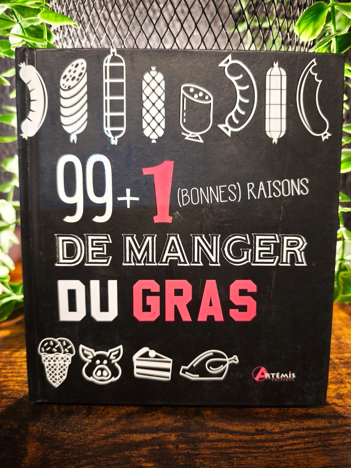 99+1 bonnes raisons de manger du gras